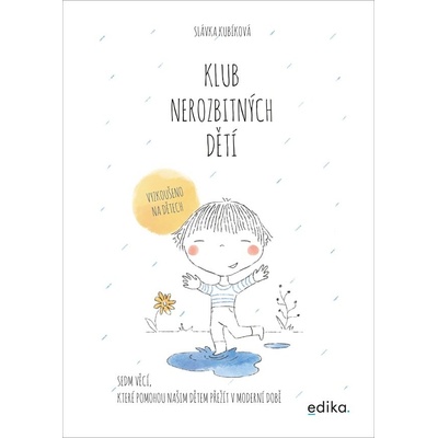 Klub nerozbitných dětí - Slávka Kubíková,Lukáš Dubay ilustrátor