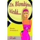 Zn. Blondýna hledá...