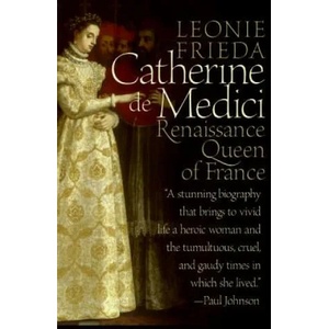 Catherine De Medici | Leonie Frieda (ISBN: 9780060744939)