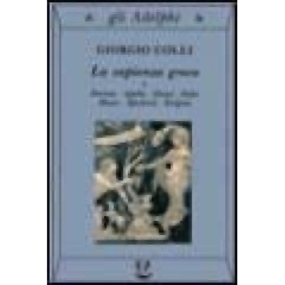 La sapienza greca. Dioniso, Apollo, Eleusi, Orfeo, Museo, Iperborei, Enigma