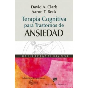 Terapia cognitiva para trastornos de ansiedad | Aaron Temkin Beck, David A. Clark, Jasone Aldekoa Arana (ISBN: 9788433025371)