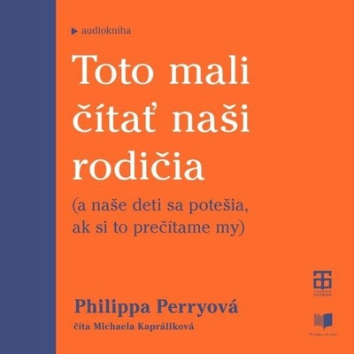 Toto mali čítať naši rodičia - Perry Philippa