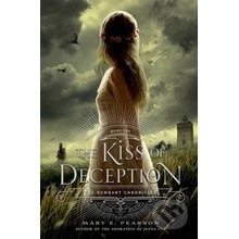 Kiss of Deception, The - Remnant Chronicles - E., Mary Pearson