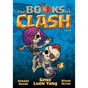The Books of Clash Volume 6: Legendary Legends of Legendarious Achievery | Alison Acton, Kendall Goode (ISBN: 9781250816351)
