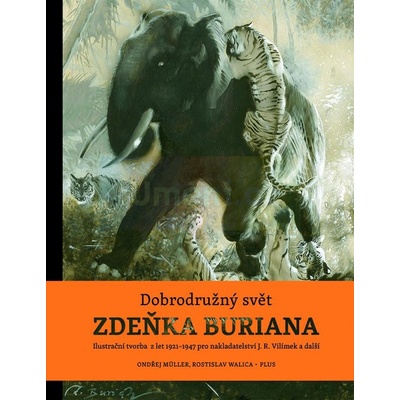 Dobrodružný svět Zdeňka Buriana - Ondřej Müller