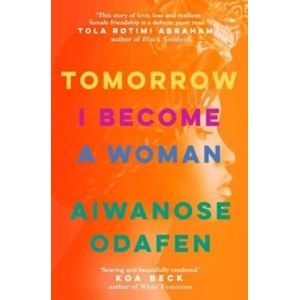 Tomorrow I Become a Woman | AIWANOSE ODAFEN (ISBN: 9781398506145)