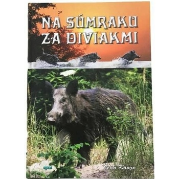 Na súmraku za diviakmi