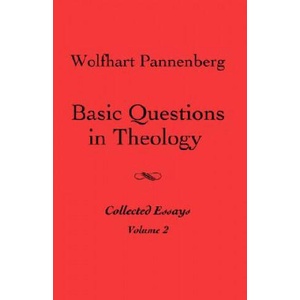 Basic Questions in Theology, Volume 2 | Wolfhart Pannenberg (ISBN: 9780800662578)