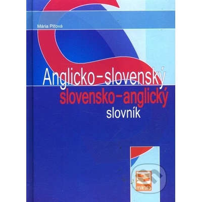 Anglicko-slovenský a slovensko-anglický slovník - Mária Piťová, Vojtech Piťo