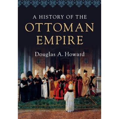 History of the Ottoman Empire Howard Douglas A. Calvin College MichiganPaperback