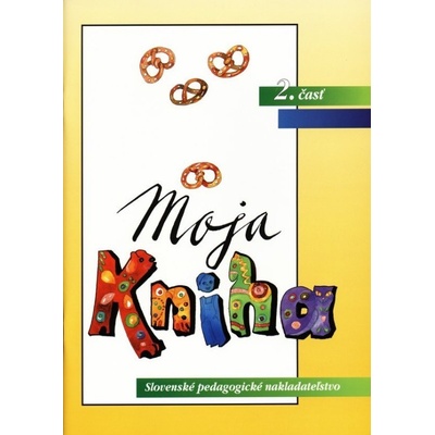 Moja kniha - Šlabikár pre 1. ročník ŠZŠ (A), 2. časť