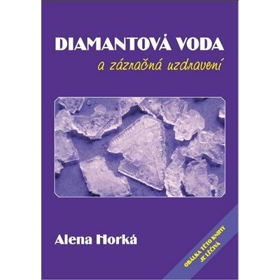 Diamantová voda a zázračná uzdravení - Horká Alena