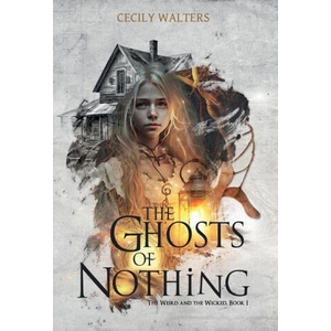 The Ghosts of Nothing | Cecily Walters (2023)