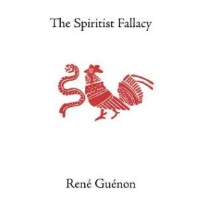 Spiritist Fallacy | René Guénon (ISBN: 9780900588723)