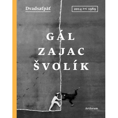 Dvadsaťpäť - Gál Fedor, Zajac Peter, Švolík Miro