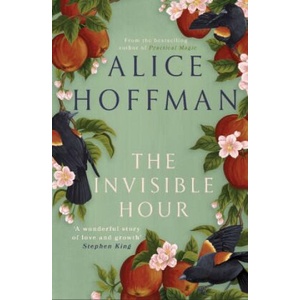 Invisible Hour | Alice Hoffman (2023)
