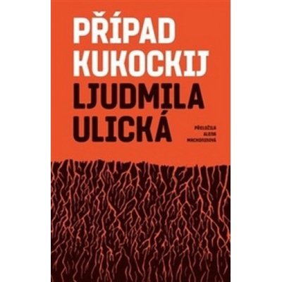 Případ Kukockij - Ljudmila Ulická
