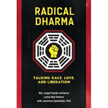 Radical Dharma | Angel Kyodo Williams