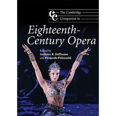 Cambridge Companion to Eighteenth-Century Opera | Anthony R DelDonna