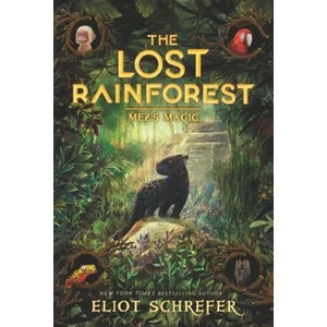 Lost Rainforest #1: Mez's Magic | Eliot Schrefer (ISBN: 9780062491138)