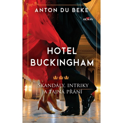 Hotel Buckingham Skandály, intriky a tajná přání