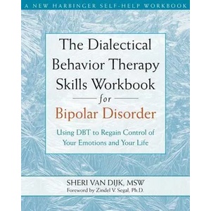 Dialectical Behavior Therapy Skills Workbook for Bipolar Disorder | Sheri Van Dijk (ISBN: 9781572246287)