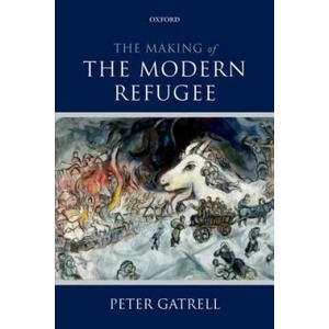 Making of the Modern Refugee | Peter Gatrell (ISBN: 9780198744474)