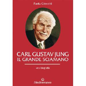 Carl Gustav Jung. Il grande sciamano. Una biografia | Paola Giovetti (2025)