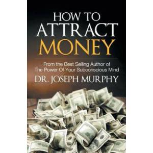 How to Attract Money | Joseph Murphy (ISBN: 9789386450746)
