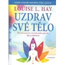 Uzdrav své tělo - Hay Louise L.