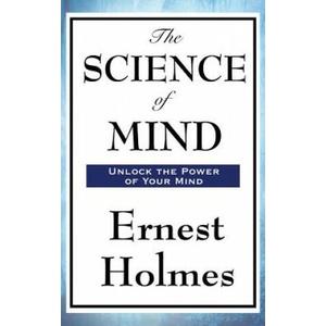 Science of Mind | Ernest Holmes (ISBN: 9781515436010)