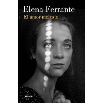 EL AMOR MOLESTO | ELENA FERRANTE