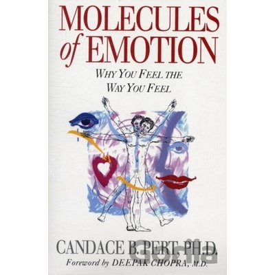 Molecules of Emotion : Why You Feel the Way You Do - Candace Pert