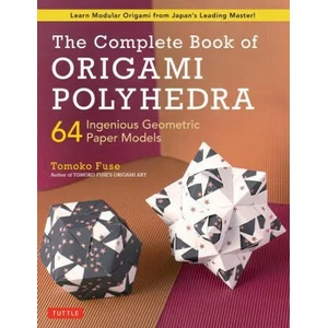 Complete Book of Origami Polyhedra | Tomoko Fuse (ISBN: 9784805315941)