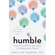 Humble: Free Yourself from the Traps of a Narcissistic World Van Tongeren Daryl