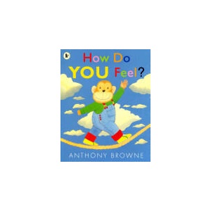 How Do You Feel? | Anthony Browne (ISBN: 9781406338515)