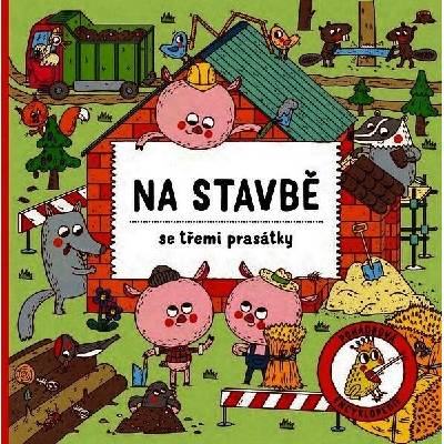 Na stavbě se třemi prasátky - Petra Bartíková