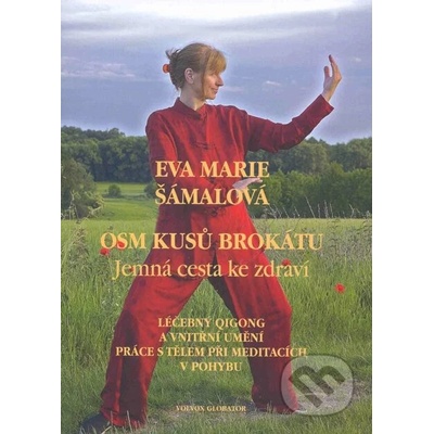 Osm kusů brokátu. Jemná cesta ke zdraví - Eva Marie Šámalová