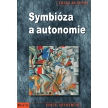 Symbióza a autonomie - Franz Ruppert