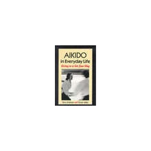 Aikido in Everyday Life T. Dobson, T. Dodson Giv