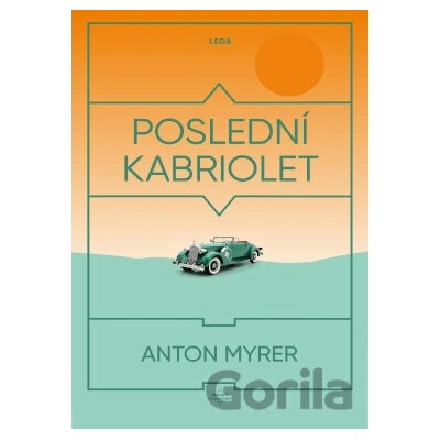Poslední kabriolet - Anton Myrer