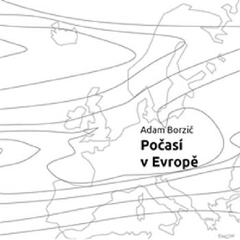 Borzič Adam: Počasí v Evropě Kniha