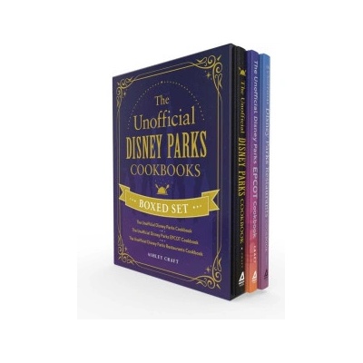 The Unofficial Disney Parks Cookbooks Boxed Set: The Unofficial Disney Parks Cookbook, the Unofficial Disney Parks EPCOT Cookbook, the Unofficial Disn