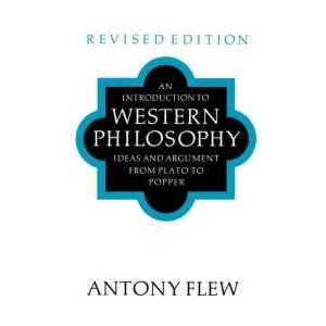 An Introduction to Western Philosophy | Antony Flew, Anthony Flew (ISBN: 9780500275474)