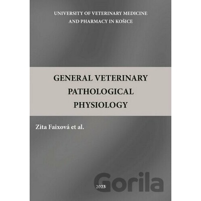 General Veterinary Pathological Physiology - Zita Faixová