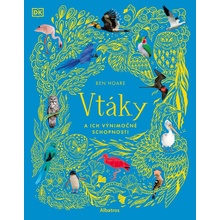 Vtáky a ich výnimočné schopnosti - Ben Hoare
