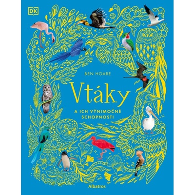 Vtáky a ich výnimočné schopnosti - Ben Hoare