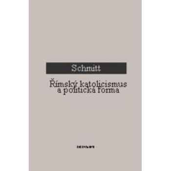 Římský katolicismus a politická forma - Carl Schmitt