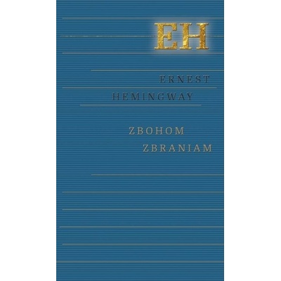 Zbohom zbraniam - Hemingway Ernest