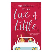 Live a Litte - Madeleine Reiss